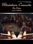 Cover icon of Miniature Concerto - Piano Duo (2 Pianos, 4 Hands) sheet music for piano four hands by B. J. Rosco, easy/intermediate skill level