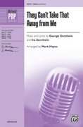 Cover icon of They Can't Take That Away from Me sheet music for choir (SSAA: soprano, alto) by George Gershwin, Ira Gershwin and Mark Hayes, intermediate skill level