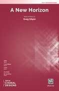 Cover icon of A New Horizon sheet music for choir (SATB: soprano, alto, tenor, bass) by Greg Gilpin, intermediate skill level