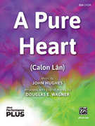 Cover icon of A Pure Heart sheet music for choir (SSA: soprano, alto) by John Hughes and Douglas E. Wagner, intermediate skill level