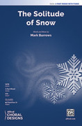 Cover icon of The Solitude of Snow sheet music for choir (3-Part Mixed) by Mark Burrows, intermediate skill level