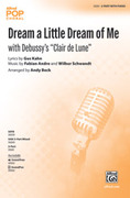Cover icon of Dream a Little Dream of Me sheet music for choir (2-Part) by Fabian Andre and Gus Kahn, intermediate skill level