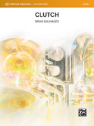 Cover icon of Clutch (COMPLETE) sheet music for concert band by Brian Balmages, intermediate skill level