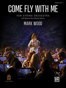 Cover icon of Come Fly with Me (COMPLETE) sheet music for string orchestra by Mark Wood, wedding score, intermediate skill level