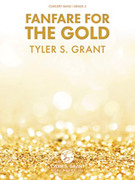 Cover icon of Fanfare for the Gold (COMPLETE) sheet music for concert band by Tyler S. Grant, intermediate skill level