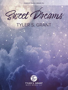 Cover icon of Sweet Dreams (COMPLETE) sheet music for concert band by Tyler S. Grant, intermediate skill level