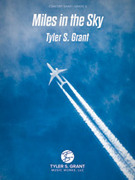 Cover icon of Miles in the Sky (COMPLETE) sheet music for concert band by Tyler S. Grant, intermediate skill level