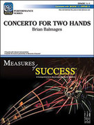 Cover icon of Full Score Concerto for Two Hands: Score sheet music for concert band by Brian Balmages, intermediate skill level