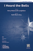 Cover icon of I Heard the Bells sheet music for choir (3-Part Mixed) by Ruth Morris Gray and Henry Wadsworth Longfellow, intermediate skill level
