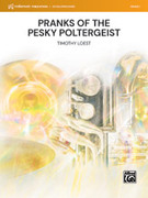 Cover icon of Pranks of the Pesky Poltergeist sheet music for concert band (full score) by Timothy Loest, intermediate skill level