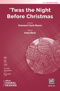 Cover icon of 'Twas the Night Before Christmas sheet music for choir (SATB: soprano, alto, tenor, bass) by Andy Beck and Clement Clark Moore, intermediate skill level