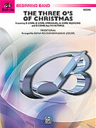 Cover icon of The Three O's of Christmas sheet music for concert band (full score) by Anonymous, beginner skill level