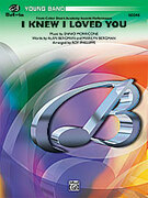Cover icon of I Knew I Loved You (COMPLETE) sheet music for concert band by Anonymous, easy skill level