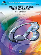 Cover icon of We're Off to See the Wizard, Variations on (COMPLETE) sheet music for concert band by Harold Arlen and E.Y. Harburg, easy/intermediate skill level