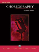 Cover icon of Choreography sheet music for concert band (full score) by Robert Sheldon, intermediate skill level