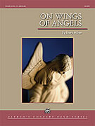 Cover icon of On Wings of Angels (COMPLETE) sheet music for concert band by Barry Milner, intermediate skill level