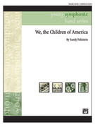 Cover icon of We, the Children of America sheet music for concert band (full score) by Sandy Feldstein, easy skill level
