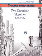 Cover icon of Two Canadian Sketches (COMPLETE) sheet music for concert band by John O'Reilly, beginner skill level