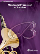 Cover icon of March and Procession of Bacchus (COMPLETE) sheet music for concert band by Lo Delibes and Eric Osterling, classical score, advanced skill level