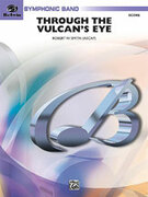 Cover icon of Through the Vulcan's Eye (COMPLETE) sheet music for concert band by Robert W. Smith, intermediate skill level