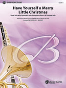Cover icon of Have Yourself a Merry Little Christmas, Vocal Solo with Opt. E-Flat Alto Saxophone Solo or B-Flat Trumpet Solo (COMPLETE) sheet music for concert band by Hugh Martin, Ralph Blane and Douglas E. Wagner, classical score, intermediate skill level