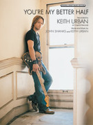 Cover icon of You're My Better Half sheet music for piano, voice or other instruments by Keith Urban, easy/intermediate skill level