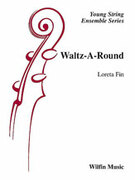 Cover icon of Waltz-A-Round (COMPLETE) sheet music for string orchestra by Loreta Fin, easy skill level