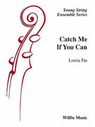 Cover icon of Catch Me If You Can (COMPLETE) sheet music for string orchestra by Loreta Fin, easy skill level