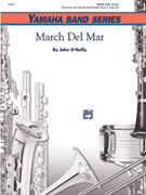 Cover icon of March Del Mar (COMPLETE) sheet music for concert band by John O'Reilly, beginner skill level