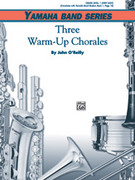 Cover icon of Three Warm-Up Chorales (COMPLETE) sheet music for concert band by John O'Reilly, beginner skill level