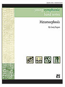 Cover icon of Metamorphosis (COMPLETE) sheet music for concert band by Gary Fagan, easy skill level