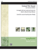 Cover icon of United We Stand (COMPLETE) sheet music for concert band by Anonymous, Sally K. Albrecht, Jay Althouse and John O'Reilly, easy skill level