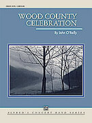 Cover icon of Wood County Celebration sheet music for concert band (full score) by John O'Reilly, easy/intermediate skill level