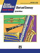 Cover icon of Chant and Ceremony (COMPLETE) sheet music for concert band by Mark Williams, easy skill level