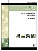 Cover icon of Ciudad de Festivales (COMPLETE) sheet music for concert band by Larry Henry, intermediate skill level