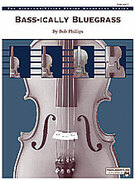 Cover icon of Bass-ically Bluegrass (COMPLETE) sheet music for string orchestra by Bob Phillips, easy skill level