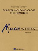 Cover icon of Forever Holding Close the Memories (COMPLETE) sheet music for concert band by Richard L. Saucedo, intermediate skill level