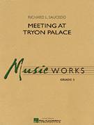 Cover icon of Meeting at Tryon Palace (COMPLETE) sheet music for concert band by Richard L. Saucedo, intermediate skill level