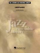 Cover icon of Libertango (COMPLETE) sheet music for jazz band by Michael Philip Mossman and Astor Piazzolla, classical score, intermediate skill level