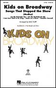 Cover icon of Kids On Broadway: Songs That Stopped The Show (Medley) sheet music for choir (3-Part Mixed) by Mac Huff, intermediate skill level