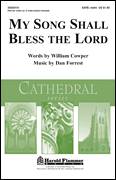 Cover icon of My Song Shall Bless The Lord sheet music for choir (SATB: soprano, alto, tenor, bass) by Dan Forrest and William Cowper, intermediate skill level