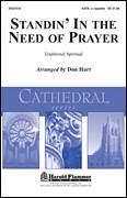 Cover icon of Standin' In The Need Of Prayer sheet music for choir (SATB: soprano, alto, tenor, bass) by Don Hart and Miscellaneous, intermediate skill level
