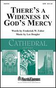 Cover icon of There's A Wideness In God's Mercy sheet music for choir (SATB: soprano, alto, tenor, bass) by Lee Dengler and Frederick W. Faber, intermediate skill level