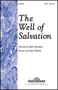 Cover icon of The Well Of Salvation sheet music for choir (SATB: soprano, alto, tenor, bass) by Stan Pethel and Bert Stratton, intermediate skill level
