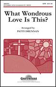 Cover icon of What Wondrous Love Is This sheet music for choir (SATB: soprano, alto, tenor, bass) by Patti Drennan, intermediate skill level