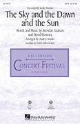Cover icon of The Sky And The Dawn And The Sun sheet music for choir (SSA: soprano, alto) by Brendan Graham, David Downes, Audrey Snyder and Celtic Woman, intermediate skill level