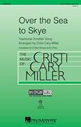 Cover icon of Over The Sea To Skye sheet music for choir (3-Part Mixed) by Cristi Cary Miller, intermediate skill level