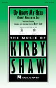 Cover icon of Up Above My Head (There's Music In The Air) sheet music for choir (SAB: soprano, alto, bass) by Kirby Shaw and Miscellaneous, intermediate skill level
