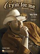 Cover icon of Cryin' For Me (Wayman's Song) sheet music for voice, piano or guitar by Toby Keith, intermediate skill level