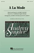 Cover icon of A La Mode sheet music for choir (SATB: soprano, alto, tenor, bass) by Audrey Snyder and Steve Larson, intermediate skill level